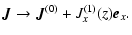 $\displaystyle {\vec J} \rightarrow {\vec J}^{(0)} + J_x^{(1)}(z) {\vec e}_x.$