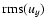 ${\rm rms}(u_y)$