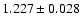 $ 1.227 \pm 0.028$