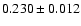 $ 0.230 \pm 0.012$