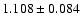$ 1.108 \pm 0.084$