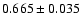 $ 0.665 \pm 0.035$