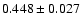 $ 0.448 \pm 0.027$