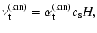 $\displaystyle \nu_{\rm t}^{\rm (kin)} = \alpha_{\rm t}^{\rm (kin)} c_{\rm s} H,$