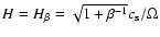$H=H_\beta=\sqrt{1+\beta^{-1}}c_{\rm s}/\Omega$