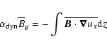 \begin{displaymath}%
\alpha_{\rm dyn} \overline{B}_y = -\int \overline{{\vec B}\cdot{\vec \nabla}u_x} {\rm d}z
\end{displaymath}