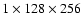 $1\times128\times256$