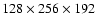 $128\times256\times192$