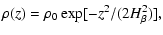 $\displaystyle \rho(z) = \rho_0 \exp[-z^2/(2 H_\beta^2)],$