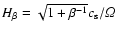 $H_\beta=\sqrt{1+\beta^{-1}} c_{\rm s}/\varOmega$