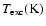 $T_{\rm exc} ({\rm K}) $