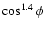$\cos^{1.4}\phi$