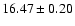 $16.47\pm 0.20$
