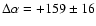 $\Delta\alpha=+159\pm16$