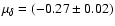 $\mu_\delta=(-0.27\pm0.02)$