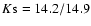 $K{\rm s}=14.2/14.9$