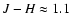 $J-H\approx1.1$