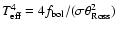 $T_{\rm {eff}}^4 = 4f_{\rm {bol}}/(\sigma \theta_{\rm {Ross}}^2)$
