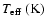 $T_{\rm {eff}}~(\rm { K})$