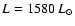 $L = 1580~L_\odot$