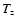 $T_{{\rm z}}$