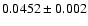 $0.0452 \pm 0.002$