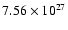 $7.56 \times 10^{27}$