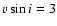 $v\sin i = 3$