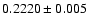$0.2220 \pm 0.005$