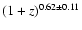 $(1+z)^{0.62 \pm 0.11}$