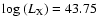 ${\rm log}~(L_{\rm X})=43.75$