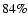 $84\%$