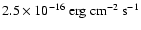 $2.5 \times 10^{-16}~{\rm erg~cm}^{-2}~{\rm s}^{-1}$