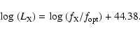 \begin{displaymath}{\rm log}~(L_{\rm X}) = {\rm log}~ (f_{\rm X}/f_{\rm opt}) + 44.38.
\end{displaymath}