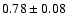 $0.78\pm0.08$
