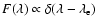 $F(\lambda) \propto \delta(\lambda -
\lambda_{\rm e})$