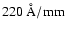 $220~{\rm {\AA}/mm}$
