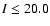 $I\leq20.0$
