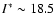 $I^*\sim18.5$