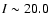 $I\sim20.0$