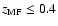 $z_{\rm MF}\leq0.4$