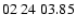 $ 02\ 24\ 03.85$