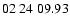 $ 02\ 24\ 09.93$