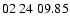 $ 02\ 24\ 09.85$