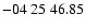 $ -04\ 25\ 46.85$