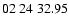 $ 02\ 24\ 32.95$