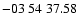 $ -03\ 54\ 37.58$
