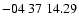 $ -04\ 37\ 14.29$