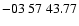$ -03\ 57\ 43.77$