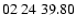 $ 02\ 24\ 39.80$